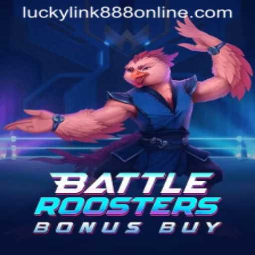 BattleRoostersBonusBuy: A Comprehensive Guide to the Game with LuckyLink888
