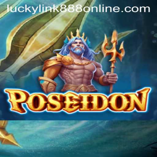 Dive into Poseidon: Unveiling the Mystical World of Luckylink888